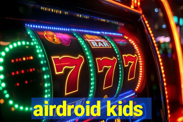 airdroid kids